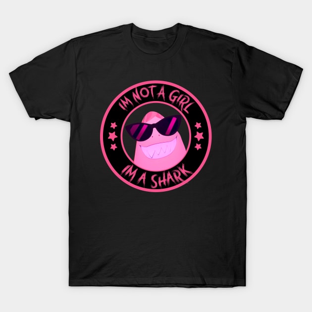 I'm not a Girl I'm a Shark T-Shirt by God On Do